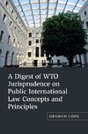 A Digest of WTO Jurisprudence on Public International Law Concepts and Principles