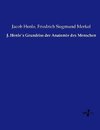 J. Henle´s Grundriss der Anatomie des Menschen