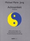 Achtsamkeit. Gedichte; Wahrnehmungen zur Menschenkenntnis und Persönlichkeitsentwicklung