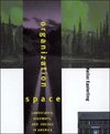 Easterling, K: Organization Space - Landscapes, Highways & H