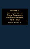 Profiles of African American Stage Performers and Theatre People, 1816-1960