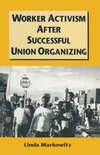 Markowitz, L: Worker Activism After Successful Union Organiz