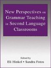 New Perspectives on Grammar Teaching in Second Language Clas