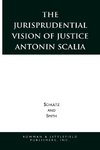 The Jurisprudential Vision of Justice Antonin Scalia