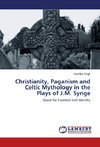 Christianity, Paganism and Celtic Mythology in the Plays of J.M. Synge