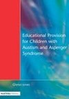 Jones, G: Educational Provision for Children with Autism and