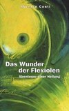 Das Wunder der Flexiolen