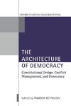 The Architecture of Democracy Constitutional Design, Conflict Management, and Democracy