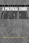 In Defense of a Political Court