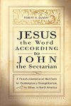 Jesus the Word According to John the Sectarian