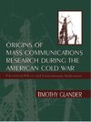 Glander, T: Origins of Mass Communications Research During t