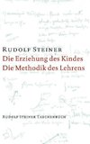 Die Erziehung des Kindes / Die Methodik des Lehrens