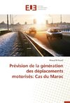 Prévision de la génération des déplacements motorisés: Cas du Maroc