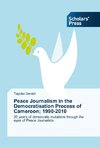 Peace Journalism in the Democratisation Process of Cameroon; 1990-2010