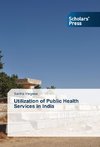 Utilization of Public Health Services in India