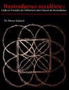 Nostradamus occultiste : Codes et Procédés de chiffrement dans l'oeuvre de Nostradamus