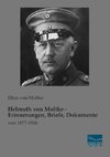 Helmuth von Moltke - Erinnerungen, Briefe, Dokumente