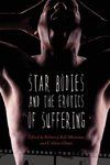 Star Bodies and the Erotics of Suffering