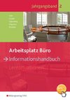 Arbeitsplatz Büro. Informationshandbuch Jahrgangsband 2: Schülerband