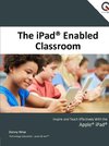 The iPad Enabled Classroom