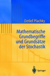 Mathematische Grundbegriffe und Grundsätze der Stochastik