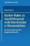 Market-Maker als liquiditätsspendende Intermediäre in Börsenmärkten