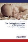 The Child as Transformer of Consciousness