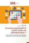 Tourismes participatif et créatif, leviers de métropolisation ?