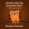 Quien esta ahi, Pequeqo Hoo?/ Who's there, Little Hoo? (Bilingual English Spanish Edition)