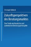 Zukunftsperspektiven des Beratungsmarktes