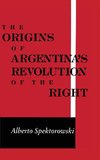 Spektorowski, A:  The Origins of Argentina's Revolution of t