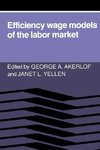 Efficiency Wage Models of the Labor Market