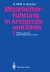 Mitarbeiterführung in Arztpraxis und Klinik