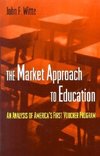 The Market Approach to Education