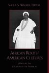 African Roots/American Cultures