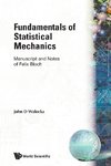 Fundamentals Of Statistical Mechanics: Manuscript And Notes