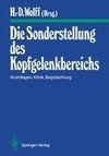 Die Sonderstellung des Kopfgelenkbereichs