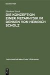 Die Konzeption einer Metaphysik im Denken von Heinrich Scholz