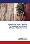 Panda or Tiger: A New Perspective on Recent Chinese Assertiveness