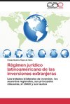 Régimen jurídico latinoamericano de las inversiones extranjeras