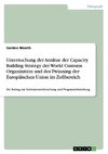 Untersuchung der Ansätze der Capacity Building Strategy der World Customs Organization und des Twinning der Europäischen Union im Zollbereich