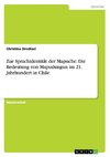 Zur Sprachidentität der Mapuche. Die Bedeutung von Mapudungun im 21. Jahrhundert in Chile