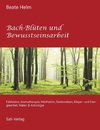 Bach-Blüten und Bewusstseinsarbeit