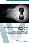 Geschlecht als Gewalt- und Mordmotiv