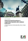 Internazionalizzazione e regolamentazione del settore bancario