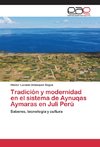 Tradición y modernidad en el sistema de Aynuqas Aymaras en Juli Perú