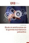 Étude et amélioration de la gamme maintenance préventive