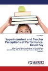 Superintendent and Teacher Perceptions of Performance-Based Pay