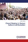 Choral Singing in Human Culture and Evolution