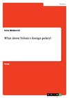 What drove Yeltsin's foreign policy?